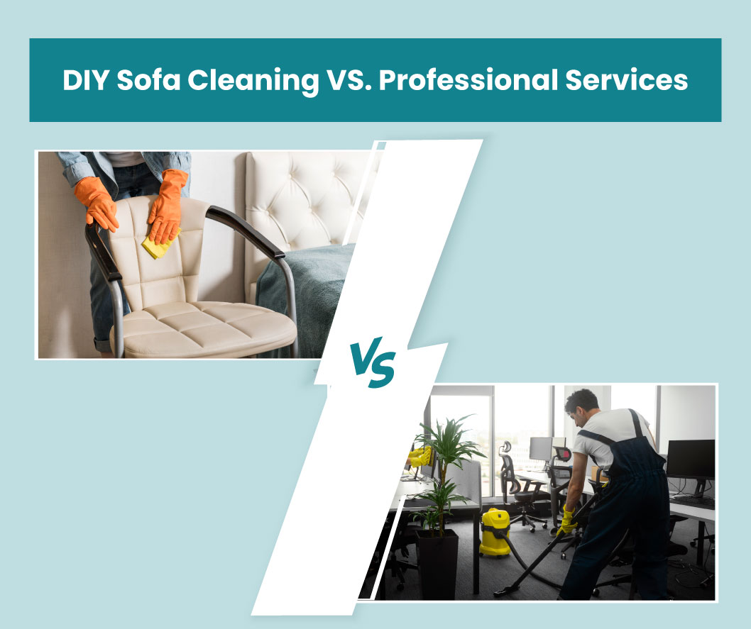 DIY Sofa Cleaning vs. Professional Services: Which is Best for Your Furniture?